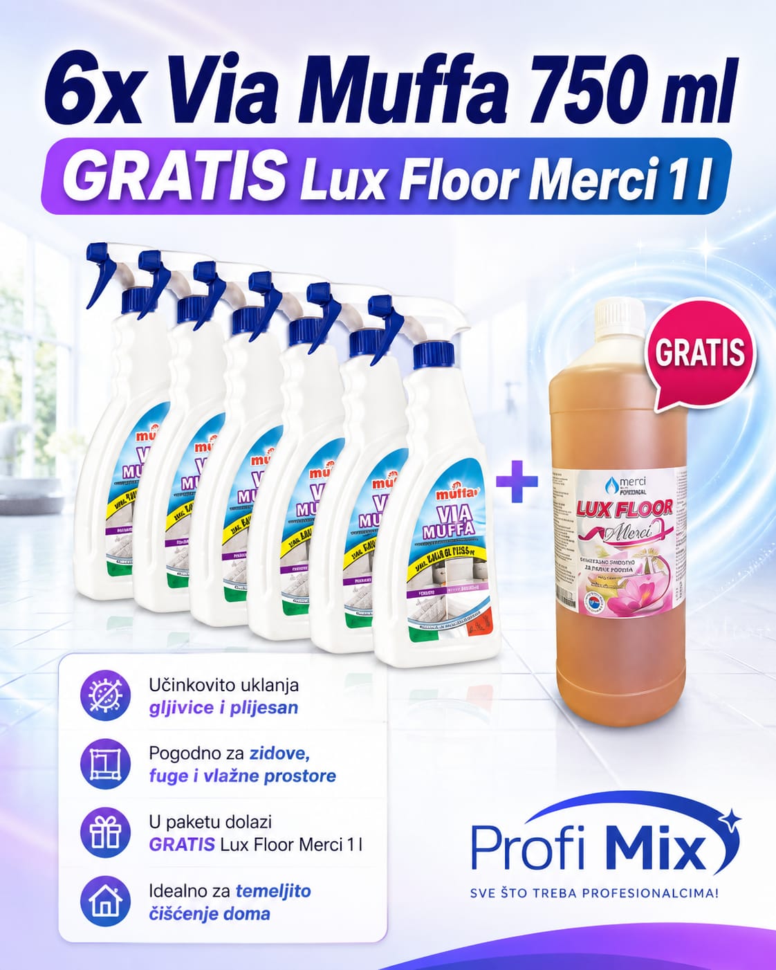 6x via muffa 750ml GRATIS Lux floor merci 1l